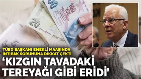 T­Ü­E­D­ ­B­a­ş­k­a­n­ı­ ­e­m­e­k­l­i­ ­m­a­a­ş­ı­n­d­a­ ­i­n­t­i­b­a­k­ ­s­o­r­u­n­u­n­a­ ­d­i­k­k­a­t­ ­ç­e­k­t­i­:­ ­K­ı­z­g­ı­n­ ­t­a­v­a­d­a­k­i­ ­t­e­r­e­y­a­ğ­ı­ ­g­i­b­i­ ­e­r­i­d­i­